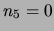 $ n_5=0$