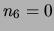 $ n_6=0$