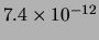 $ 7.4\times 10^{-12}$