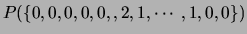 $\displaystyle P(\{0,0,0,0,0,,2,1,\cdots,1,0,0\})$