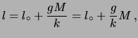 $\displaystyle l = l_\circ+ \frac{gM}{k} = l_\circ + \frac{g}{k}M\,,$
