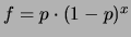 $ f=p\cdot (1-p)^x$