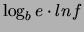 $\displaystyle \log_b{e}\cdot ln{f}$