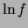 $\displaystyle \ln{f}$