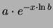 $\displaystyle a\cdot e^{-x\cdot \ln{b}}$