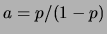 $ a=p/(1-p)$