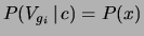 $ P(V_{g_i}\,\vert\,c)=P(x)$