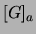 $ [G]_a$