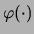 $ \varphi(\cdot)$