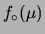 $\displaystyle f_\circ(\mu)$