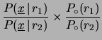 $\displaystyle \frac{P(r_1\,\vert\,\underline{x})}{P(r_2\,\vert\,\underline{x})}$
