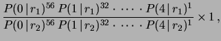 $\displaystyle \frac{P(\underline{x}\,\vert\,r_1)}
{P(\underline{x}\,\vert\,r_2)}
\times \frac{P_\circ(r_1)}{P_\circ(r_2)}$