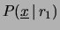 $ P(\underline{x}\,\vert\,r_1)$
