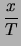 $\displaystyle \frac{1}{T}\frac{\sqrt{\sum_i n_ix_i}}{N}\,.$
