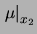 $\displaystyle \left.\mu\right\vert _{x_1}$