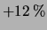 $ +12\,\%$