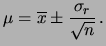 $\displaystyle \sigma(\mu)=\sigma(\overline{x})= \frac{\sigma_r}{\sqrt{2}}\,.$