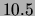 $ 10.5$