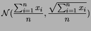 $\displaystyle {\cal N}(\sum_{i=1}^n x_i, \sqrt{\sum_{i=1}^n x_i})$
