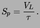 $\displaystyle S_p = \frac{V_L}{\tau}\,.$