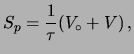 $\displaystyle S_p = \frac{1}{\tau}(V_\circ+V)\,,$