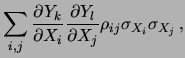 $\displaystyle \sum_{i,j} \frac{\partial Y_k}{\partial X_i}
\frac{\partial Y_l}{\partial X_j}
\sigma_{X_{ij}}\,,$