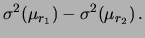 $\displaystyle (+1)\cdot \left(\sigma^2(\mu_{r_1})+\sigma_Z^2\right)
+ (-1)\cdot \sigma_Z^2 +$