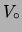 $ V_\circ $