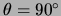 $ \theta=0^\circ$