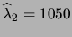 $ \widehat\lambda_1 = 1200$
