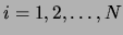 $ i=1, 2, \ldots, N$