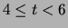 $ 4 \le t < 6$