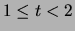 $ 1 \le t < 2$
