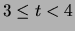 $ 3 \le t < 4$