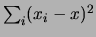 $ \sum_i(x_i-x)^2$