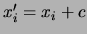$ x^\prime_i = x_i + c$