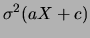 $\displaystyle \sigma^2(a X + c)$