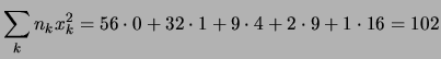 $\displaystyle \sum_k n_kx_k^2=
56\cdot 0 + 32\cdot 1 + 9\cdot 4 + 2\cdot 9 + 1\cdot 16 =102$