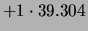 $\displaystyle + 1\cdot 39.304$
