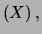 $\displaystyle (X)\,,$