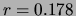 $ r=0.178$
