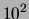 $ 10^2$