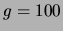 $ g=100$
