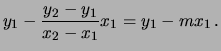 $\displaystyle y_1-\frac{y_2-y_1}{x_2-x_1}x_1 = y_1 - mx_1\,.$