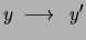 $\displaystyle y\ \longrightarrow \ \ y^\prime$