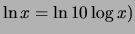 $ \ln{x}=\ln{10}\log{x})$
