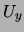 $ U_y$