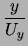 $\displaystyle \frac{y}{U_y}$
