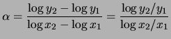 $\displaystyle \alpha = \frac{ \log{y_2}-\log{y_1} }{ \log{x_2}-\log{x_1}} = \frac{\log{y_2/y_1}}{\log{x_2/x_1}}$