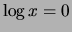 $ \log{x}=0$